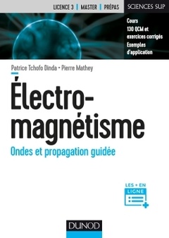 Couverture de l’ouvrage Electromagnétisme - Ondes et propagation guidée