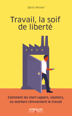 Cover of the book Travail, la soif de liberté