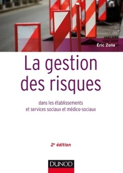 Cover of the book La gestion des risques dans les établissements et services sociaux et médico-sociaux - 2 éd.