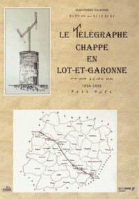 Couverture de l’ouvrage Le Télegraphe Chappe en Lot-et-Garonne : 1834-1853