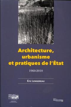 Couverture de l’ouvrage Architecture, urbanisme et pratiques de l'état