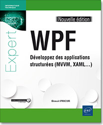 Couverture de l’ouvrage WPF - Développez des applications structurées (MVVM, XAML...) (Nouvelle édition)