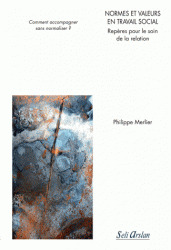 Cover of the book Normes et valeurs en travail social - Repères pour le soin de la relation