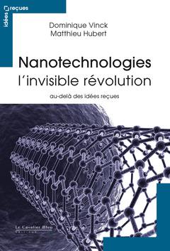 Couverture de l’ouvrage Nanotechnologies - l'invisible revolution