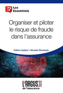 Couverture de l’ouvrage Organiser et piloter le risque de fraude dans l'assurance
