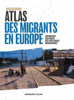 Couverture de l’ouvrage Atlas des migrants en Europe - 3e éd. - Approches critiques des politiques migratoires