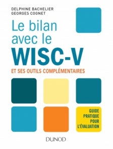 Couverture de l’ouvrage Le bilan avec le Wisc-V et ses outils complémentaires - Guide pratique pour l'évaluation