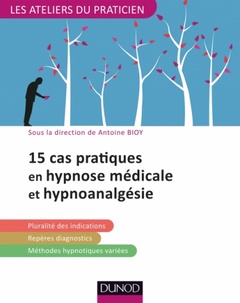 Couverture de l’ouvrage 15 pratiques en hypnose médicale et hypnoanalgésie