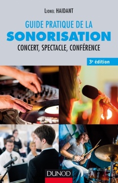 Couverture de l’ouvrage Guide pratique de la sonorisation - 3e éd. - Concert, spectacle, conférence