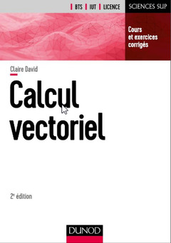 Cover of the book Calcul vectoriel - 2e éd. - Cours, 40 exercices corrigés
