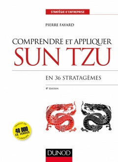 Couverture de l’ouvrage Comprendre et appliquer Sun Tzu - 4e éd. - En 36 stratagèmes