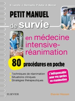 Couverture de l’ouvrage Petit manuel de survie en médecine intensive-réanimation : 80 procédures en poche