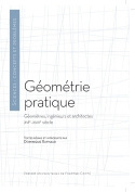 Couverture de l’ouvrage Géométrie pratique - géomètres, ingénieurs et architectes XVIe-XVIIIe siècle