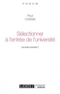 Cover of the book SELECTIONNER A L ENTREE DE L UNIVERSITE. OUI MAIS COMMENT ?