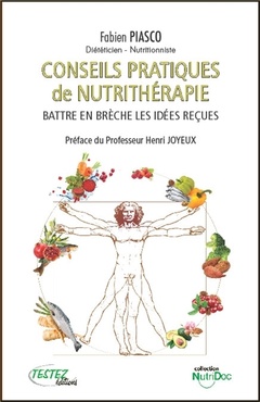 Couverture de l’ouvrage Conseils pratiques de nutrithérapie - Battre en brèche les idées reçues - Broché