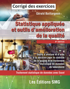 Couverture de l’ouvrage Statistique appliquée et outils d'amélioration de la qualité. Corrigé des exercices 