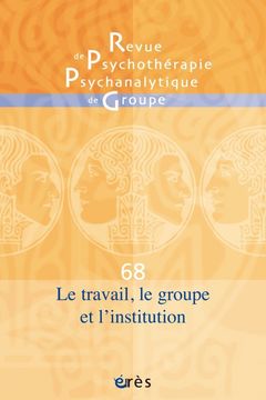 Couverture de l’ouvrage Revue de Psychothérapie Psychanalytique de Groupe - n° 68 