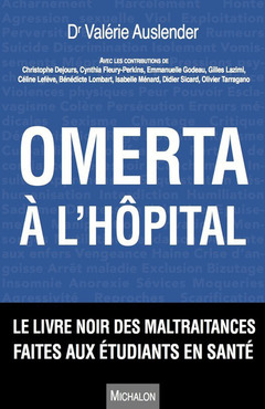 Cover of the book Omerta à l'hôpital. Le livre noir des maltraitances faites aux étudiants en santé