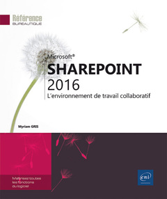 Couverture de l’ouvrage SharePoint 2016 - L'environnement de travail collaboratif