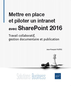 Cover of the book Mettre en place et piloter un intranet avec SharePoint 2016 - Travail collaboratif, gestion document