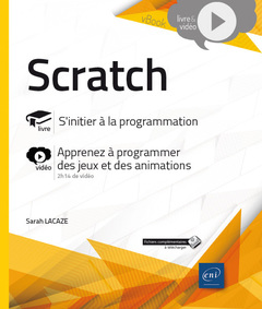 Cover of the book Scratch - S'initier à la programmation - Complément vidéo : Apprenez à programmer des jeux et des an