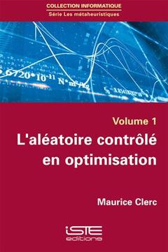 Cover of the book L'aléatoire contrôlé en optimisation - Volume 1