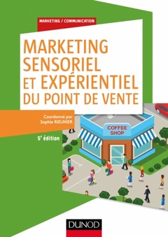 Cover of the book Marketing sensoriel et expérientiel du point de vente - 5e éd. - Labellisation FNEGE - 2014