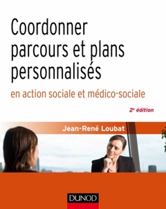Couverture de l’ouvrage Coordonner parcours et plans personnalisés en action sociale et médico-sociale - 2e éd.