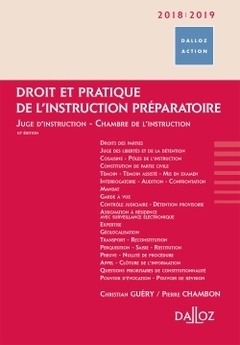 Couverture de l’ouvrage Droit et pratique de l'instruction préparatoire 2018/19 - Juge d'instruction - Chambre de l'instruction