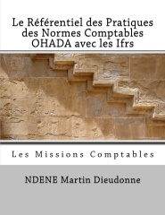 Cover of the book Le Référentiel des pratiques des normes comptables OHADA avec les Ifrs 