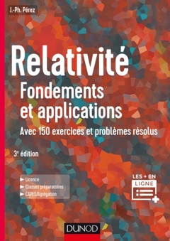 Couverture de l’ouvrage Relativité : Fondements et applications - 3e éd. - avec 150 exercices et problèmes résolus