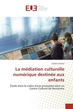 Cover of the book La médiation culturelle numérique destinée aux enfants