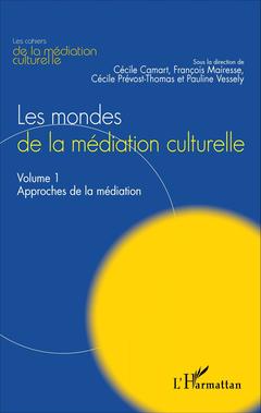 Cover of the book Les mondes de la médiation culturelle