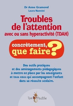 Cover of the book Troubles de l'attention avec ou sans hyperactivité, TDA-H - outils pratiques et aménagements pédagogiques...