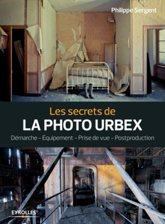 Couverture de l’ouvrage Les secrets de la photo urbex