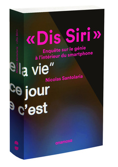 Cover of the book Dis Siri. Enquête sur le génie à l'intérieur du smartphone