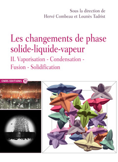 Couverture de l’ouvrage Les changements de phase solide-liquide-vapeur - tome 2 Vaporisation condensation fusion solidificat