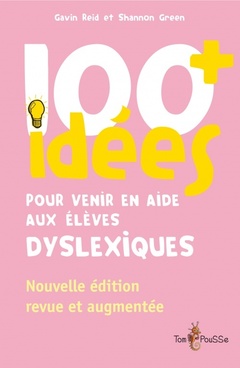 Couverture de l’ouvrage 100+ idées pour venir en aide aux élèves dyslexiques