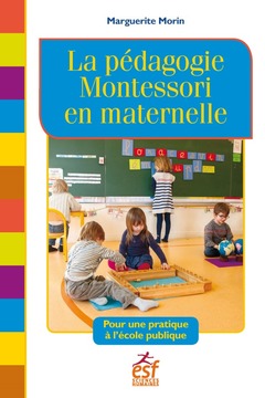 Couverture de l’ouvrage La pédagogie Montessori en maternelle