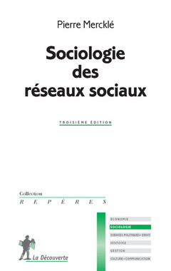 Couverture de l’ouvrage Sociologie des réseaux sociaux - 3ème édition