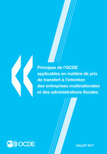 Cover of the book Principes de l'OCDE applicables en matière de prix de transfert à l'intention des entreprises multinationales et des administrations fiscales 2017 (Livre + PDF) 