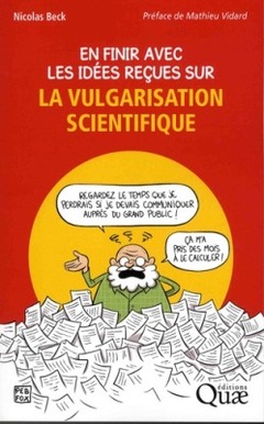 Cover of the book En finir avec les idées reçues sur la vulgarisation scientifique