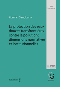 Couverture de l’ouvrage LA PROTECTION DES EAUX DOUCES TRANSFRONTIERES CONTRE LA POLLUTION