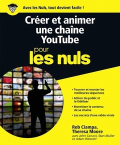Cover of the book Créer et animer une chaîne YouTube Pour les Nuls