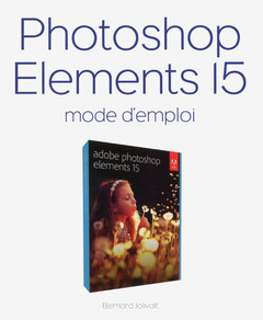 Cover of the book Photoshop Elements 15 Mode d'emploi