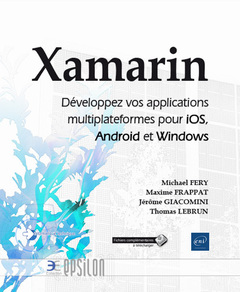 Couverture de l’ouvrage Xamarin - Développez vos applications multiplateformes pour iOS, Android et Windows