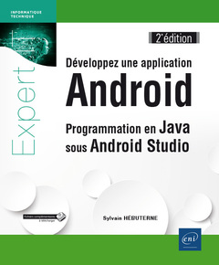Couverture de l’ouvrage Développez une application Android - Programmation en Java sous Android Studio (2e édition)