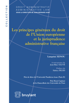 Couverture de l’ouvrage Les principes généraux du droit de l'Union européenne et la jurisprudence administrative française