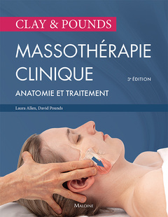 Couverture de l’ouvrage Clay & pounds. Massothérapie clinique, 3e éd.