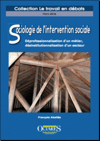 Couverture de l’ouvrage SOCIOLOGIE DE L'INTERVENTION SOCIALE - DEPROFESSIONNALISATION D'UN METIER, DESINBSTITUTIONNALISATION